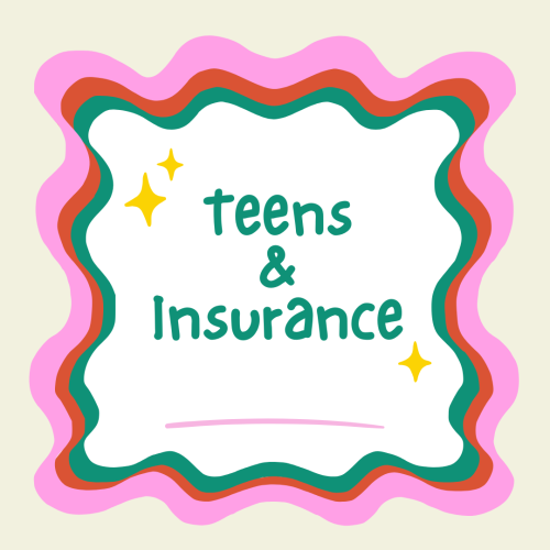 Teens & Insurance